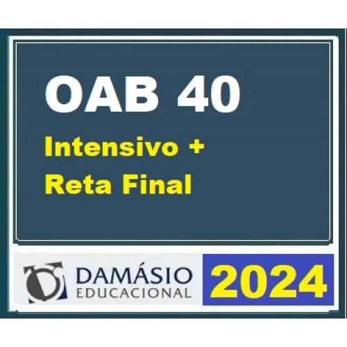 1ª Fase OAB 40º – Combo: Intensivo + Reta Final (DAMÁSIO 2024) (Ordem dos Advogados do Brasil)