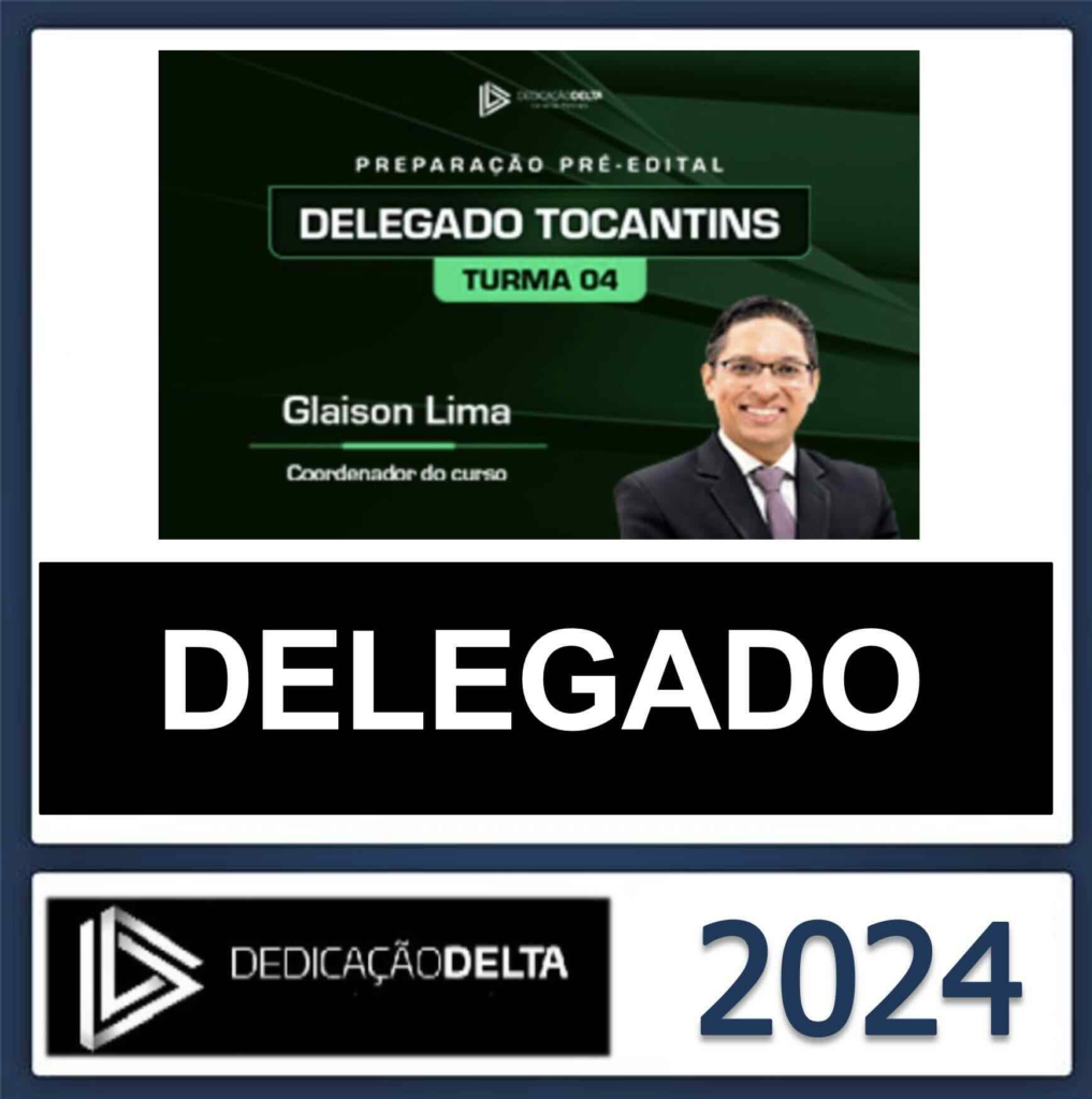 PC TO DELEGADO – (POLICIA CIVIL DE TOCANTINS) – DEDICAÇÃO DELTA 2024