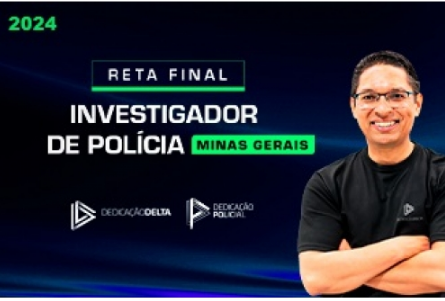 Investigador – PC MG – Reta Final – Pós Edital (Dedicação Delta 2024.2) Polícia Civil Minas Gerais – Rateio Pósedital 2024 Agente de polícia