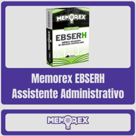 Memorex EBSERH (Assistente Administrativo) – Memorex