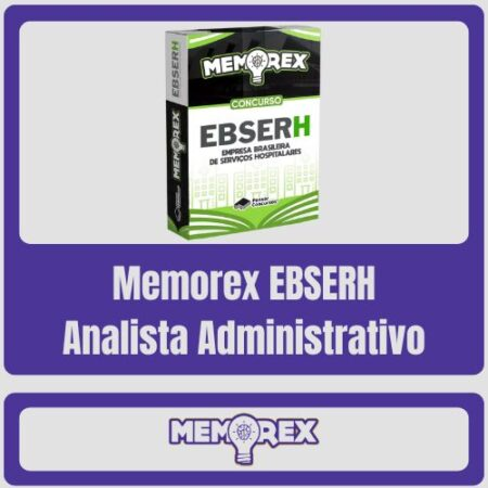 Memorex EBSERH (Analista Administrativo) – Memorex