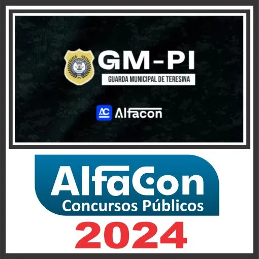 GM PI (Guarda Municipal de Teresina) Pós Edital – Alfacon 2024