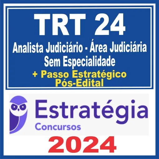 TRT MS 24ª Região (Analista Judiciário – Área Judiciária – Sem Especialidade + Passo) Pós Edital – Estratégia 2024