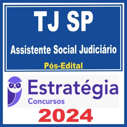 TJ SP (Assistente Social Judiciário) Pós Edital – Estratégia 2024 (cópia)