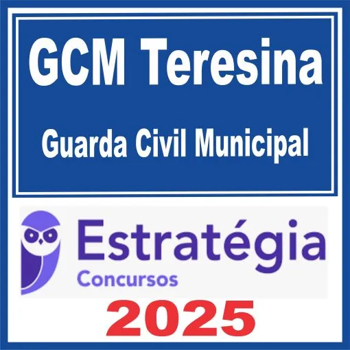 GCM Teresina (Guarda Civil Municipal) Estratégia 2025