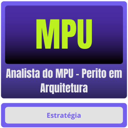 MPU (Analista do MPU – Perito em Arquitetura) – Pós-Edital – 2025 – Estrategia Pos edital Rateio Posedital