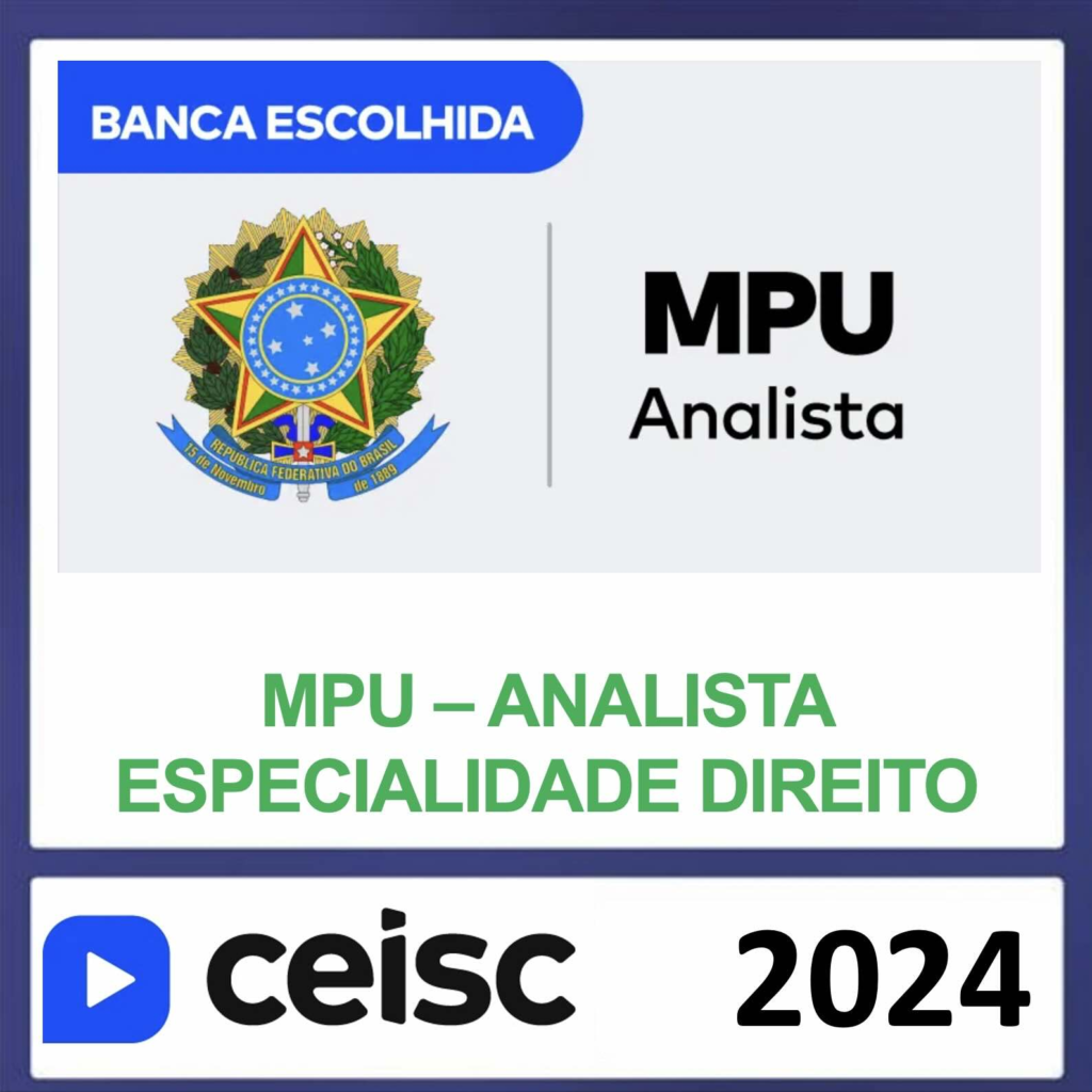 MPU – (ANALISTA – ESPECIALIDADE EM DIREITO) – CEISC 2024 – Pos edital Rateio Posedital